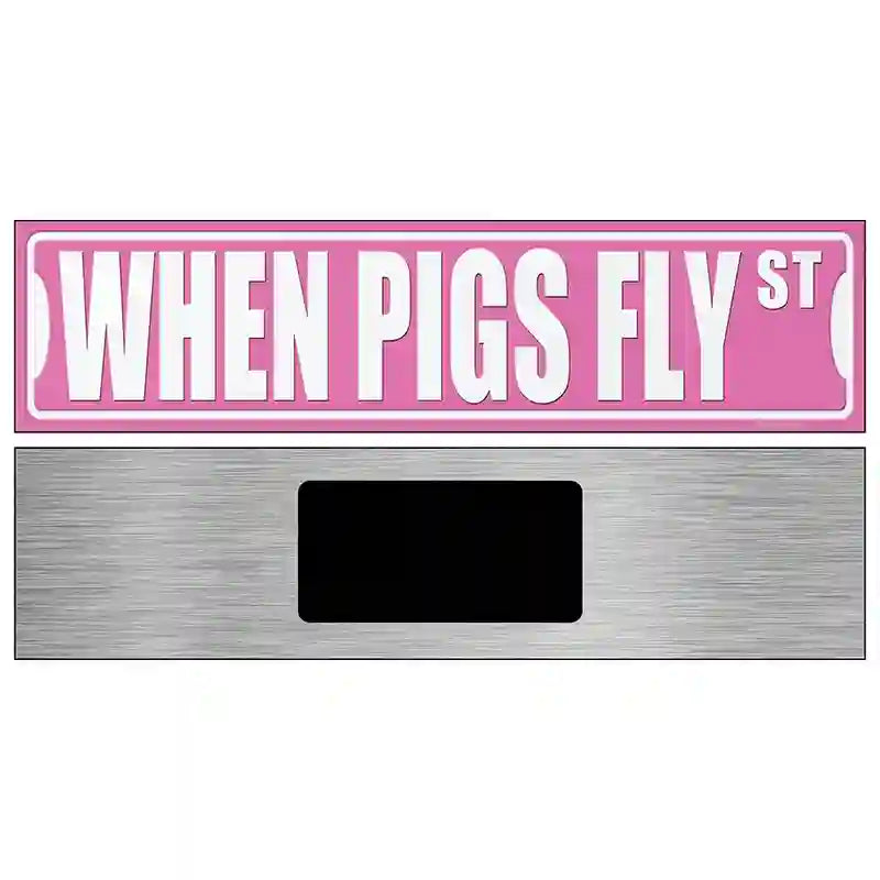 When Pigs Fly St Novelty Metal Street Sign 6" x 1.5" (KM)