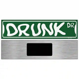 Drunk Dr Novelty Metal Street Sign 6" x 1.5" (KM)