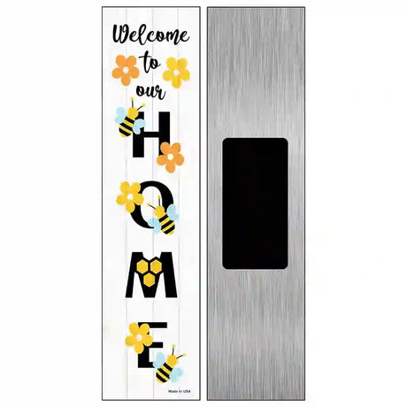 Bee Welcome Home Vertical Novelty Metal Street Sign 6" x 1.5" (KM)