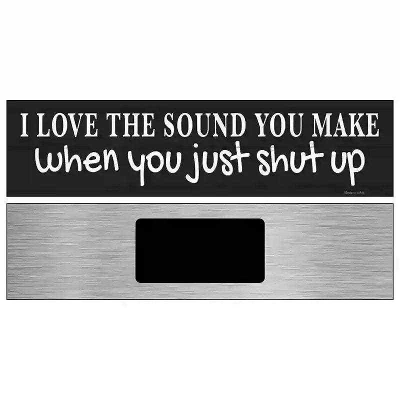 Just Shut Up Black Novelty Metal Street Sign 6" x 1.5" (KM)