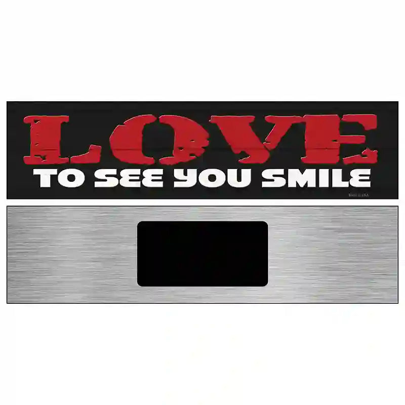 Love To See Smile Red Novelty Metal Street Sign 6" x 1.5" (KM)