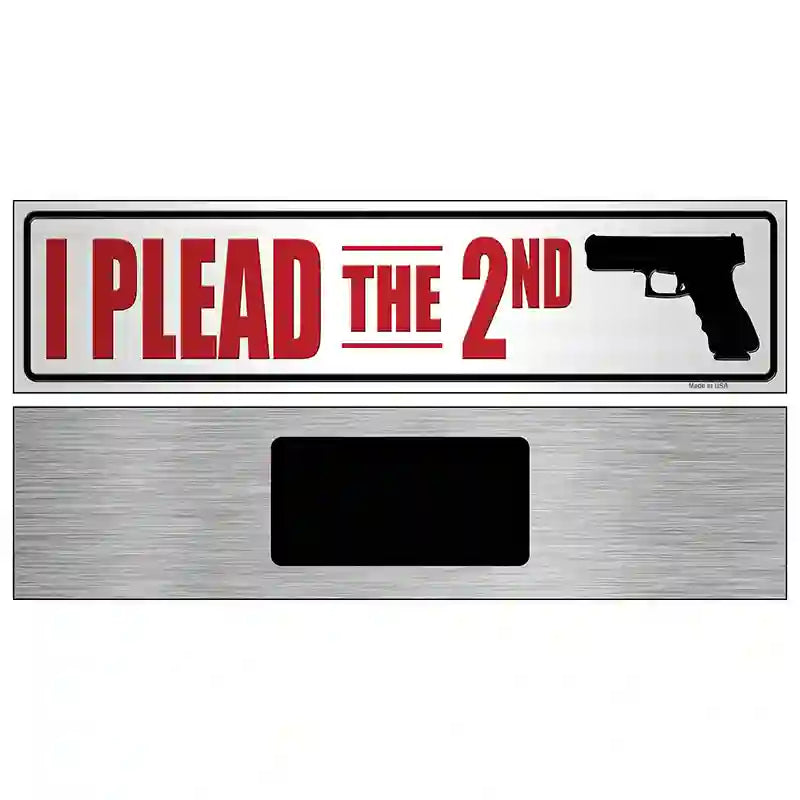 I Plead The Second Novelty Metal Street Sign 6" x 1.5" (KM)