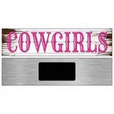 Cowgirls Pink Wooden Novelty Metal Street Sign 6" x 1.5" (KM)