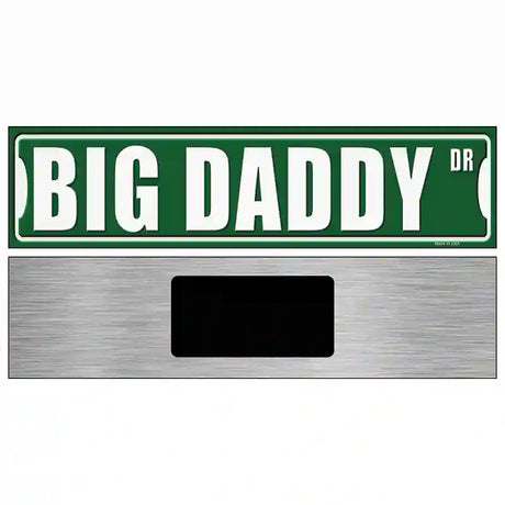 Big Daddy Drive Novelty Metal Street Sign 6" x 1.5" (KM)