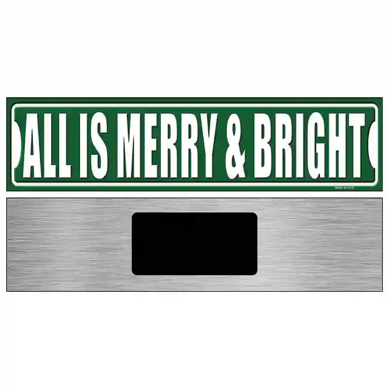 All Is Merry And Bright Novelty Metal Street Sign 6" x 1.5" (KM)