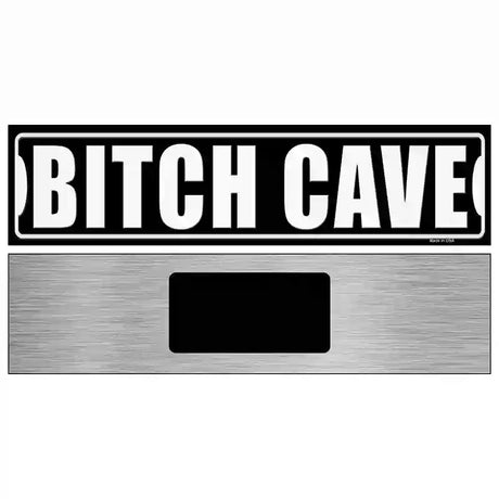 Bitch Cave White Novelty Metal Street Sign 6" x 1.5" (KM)