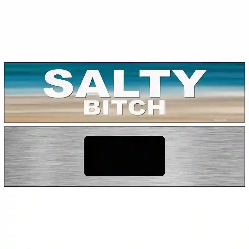 Salty Bitch Novelty Metal Street Sign 6" x 1.5" (KM)