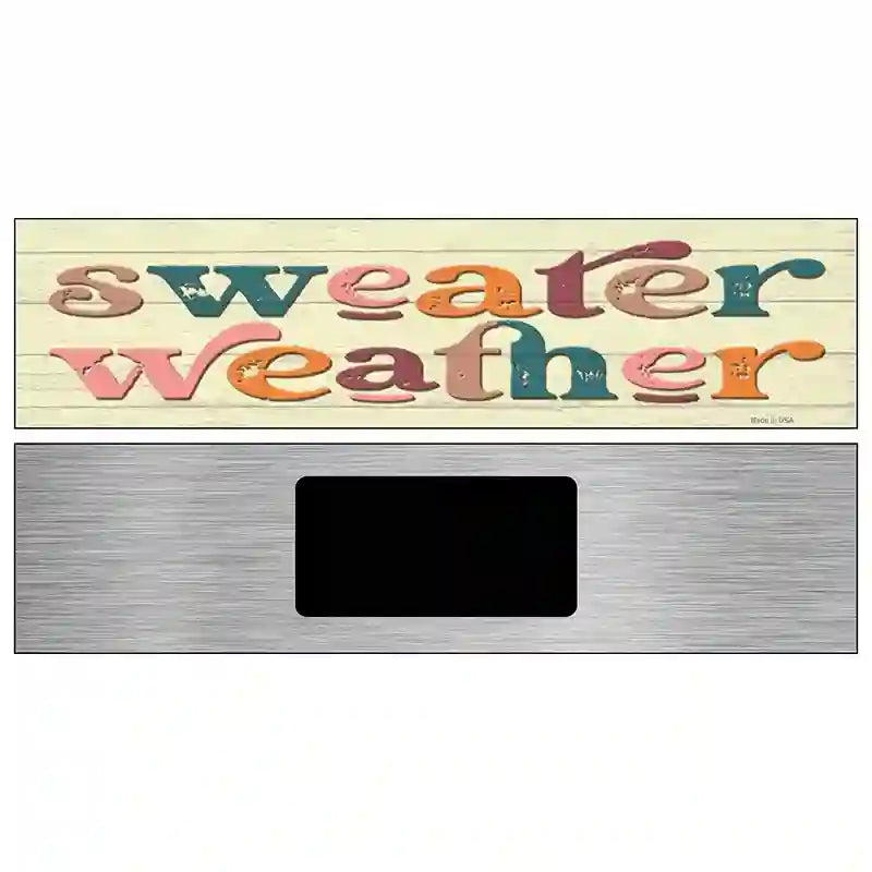 Sweater Weather Novelty Metal Street Sign 6" x 1.5" (KM)