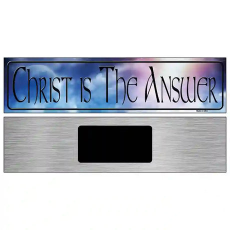 Christ Is The Answer Novelty Metal Street Sign 6" x 1.5" (KM)