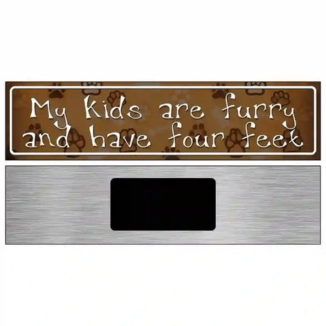 My Kids Are Furry Metal Novelty Street Sign 6" x 1.5" (KM)