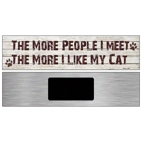 The More I Love My Cat Metal Novelty Street Sign 6" x 1.5" (KM)