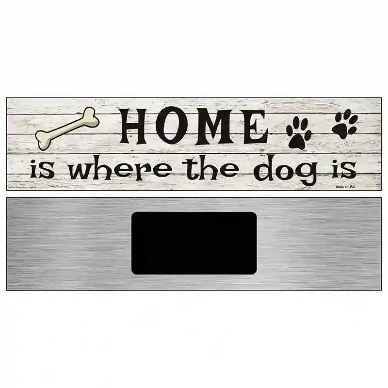 Home Where The Dog Is Metal Novelty Street Sign 6" x 1.5" (KM)