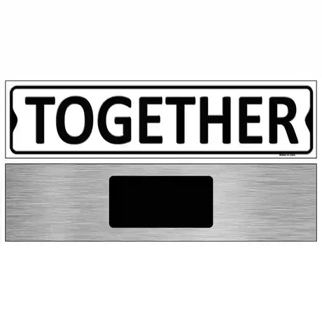 Together Metal Novelty Street Sign 6" x 1.5" (KM)