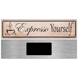 Expresso Yourself Metal Novelty Street Sign 6" x 1.5" (KM)