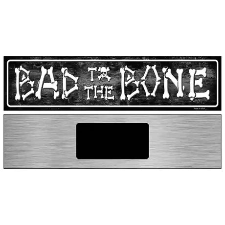 Bad To The Bone Metal Novelty Street Sign 6" x 1.5" (KM)