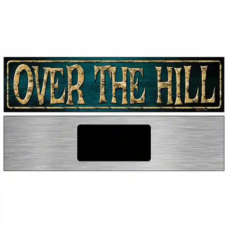 Over The Hill Metal Novelty Street Sign 6" x 1.5" (KM)