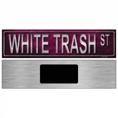 White Trash St Metal Novelty Street Sign 6" x 1.5" (KM)