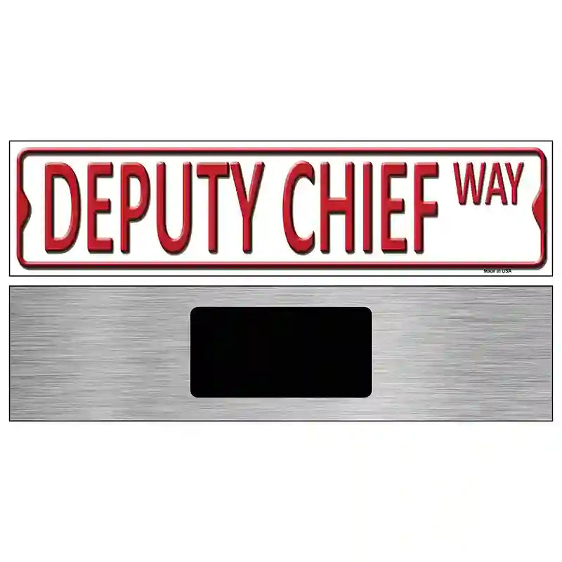 Deputy Chief Way Metal Novelty Street Sign 6" x 1.5" (KM)