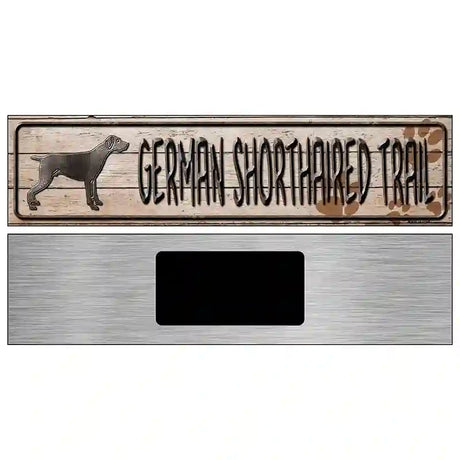 German Shorthaired Trail Novelty Metal Street Sign 6" x 1.5" (KM)