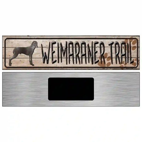 Weimaraner Trail Novelty Metal Street Sign 6" x 1.5" (KM)