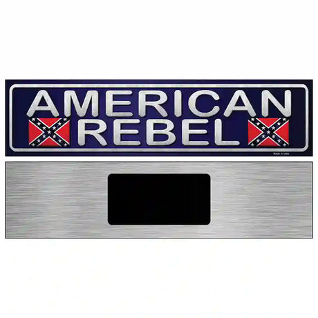 American Rebel Novelty Metal Street Sign 6" x 1.5" (KM)