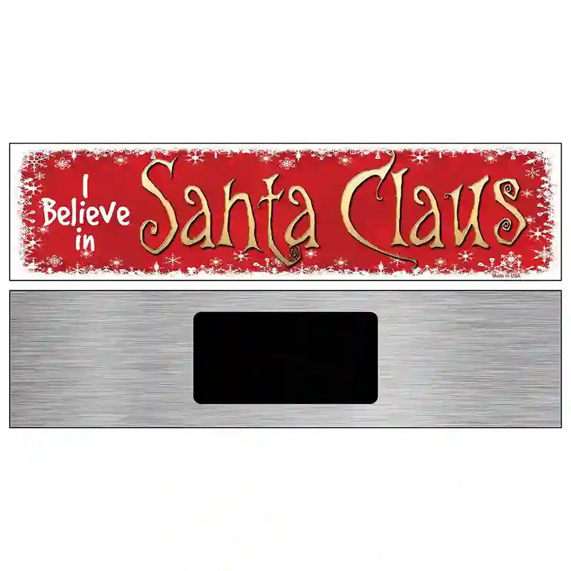 I Believe In Santa Novelty Metal Street Sign 6" x 1.5" (KM)