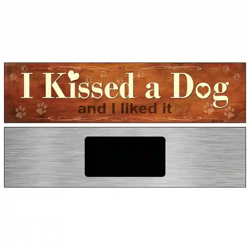 I Kissed a Dog Novelty Metal Street Sign 6" x 1.5" (KM)