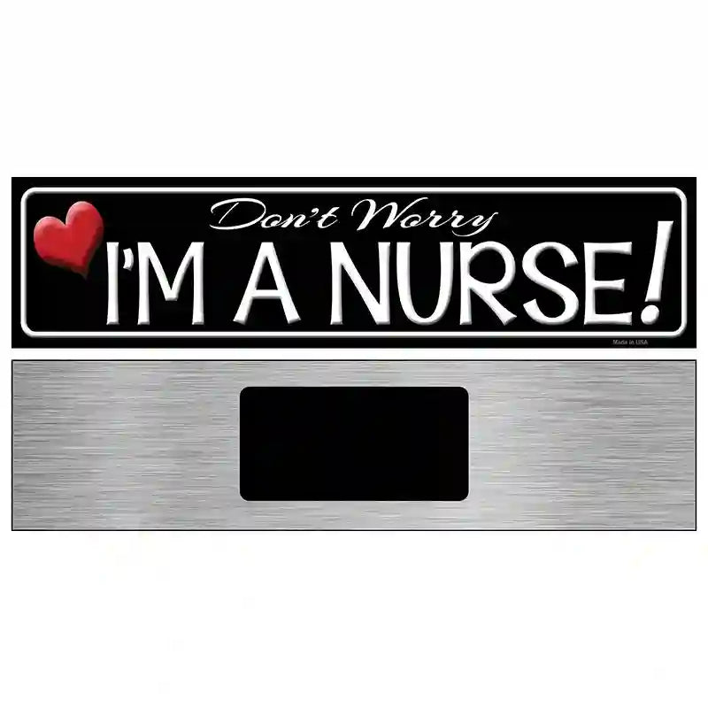 Im A Nurse Novelty Metal Street Sign 6" x 1.5" (KM)