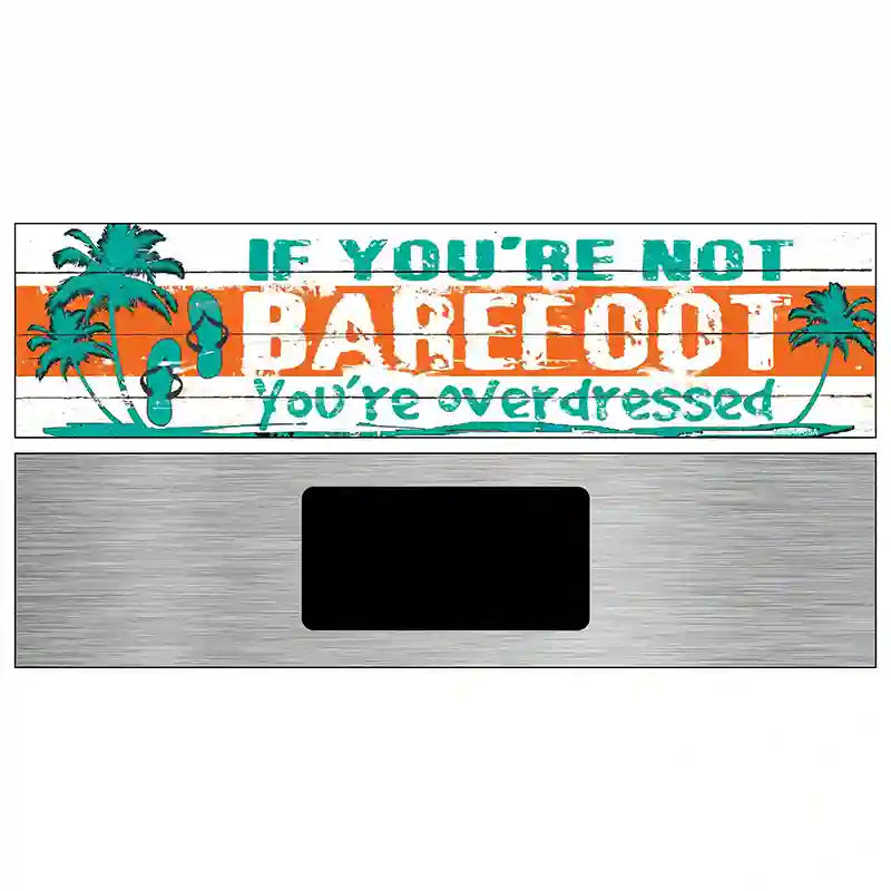 If You Are Not Barefoot Novelty Metal Street Sign 6" x 1.5" (KM)