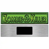 Zombie Killer Novelty Metal Street Sign 6" x 1.5" (KM)