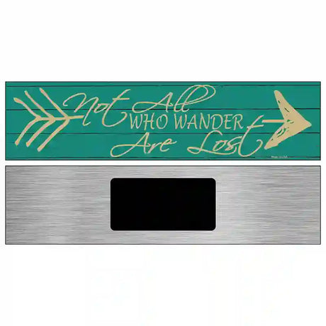 Not All Who Wonder Novelty Metal Street Sign 6" x 1.5" (KM)