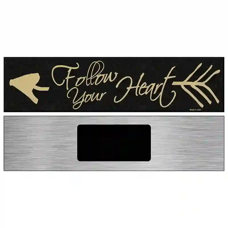 Follow Your Heart Novelty Metal Street Sign 6" x 1.5" (KM)