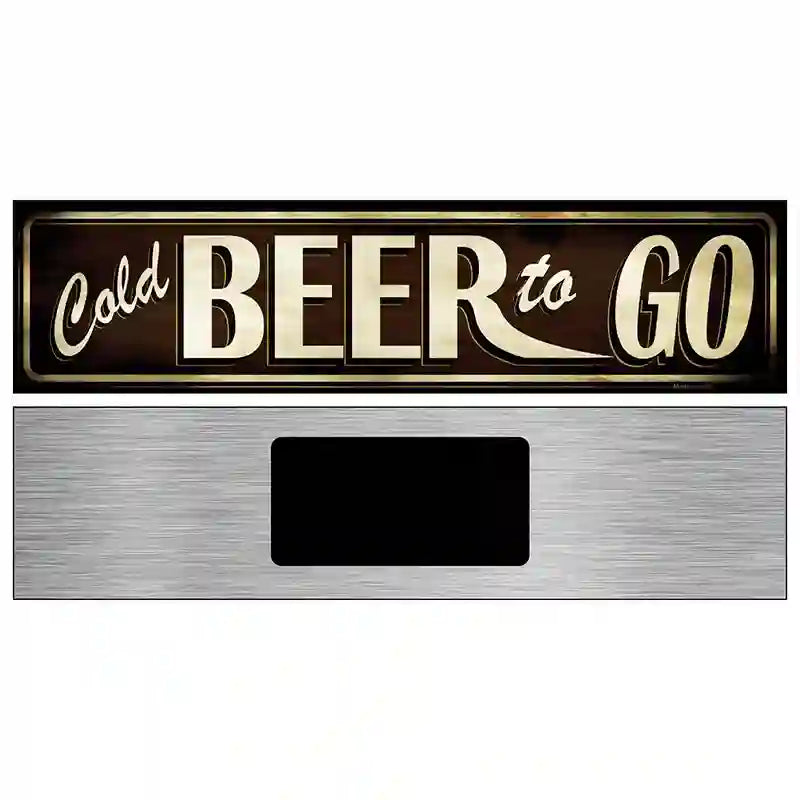 Cold Beer To Go Novelty Metal Street Sign 6" x 1.5" (KM)