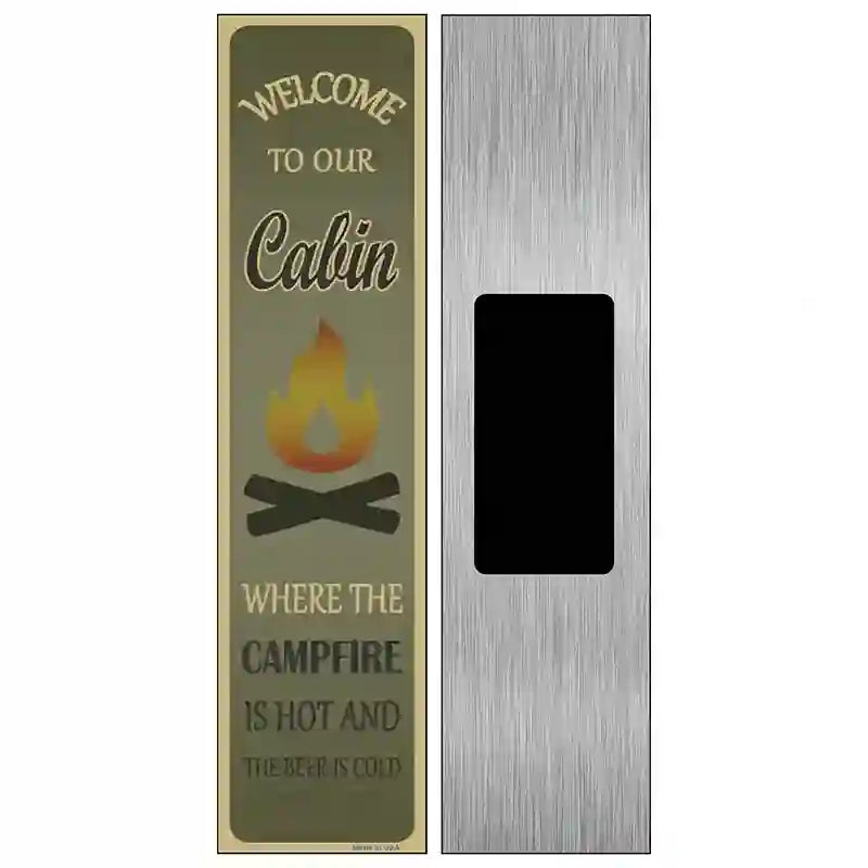 Welcome To Our Cabin Novelty Metal Street Sign 6" x 1.5" (KM)