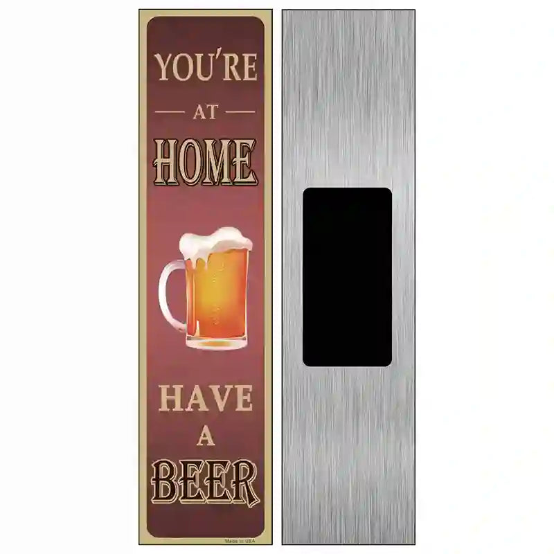 You Are At Home Novelty Metal Street Sign 6" x 1.5" (KM)