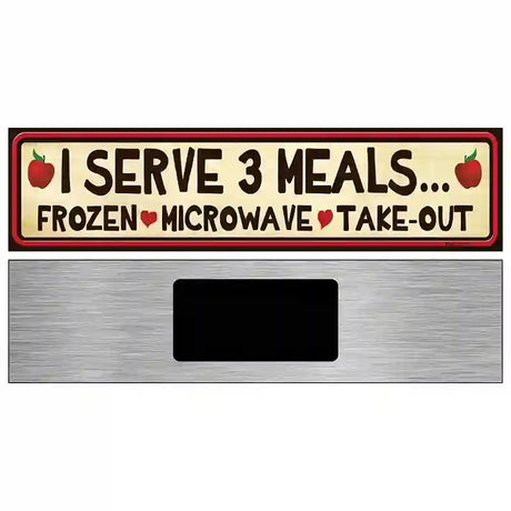 I Serve 3 Meals Novelty Metal Street Sign 6" x 1.5" (KM)