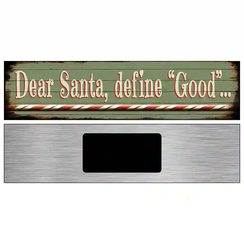 Santa Define Good Novelty Metal Street Sign 6" x 1.5" (KM)