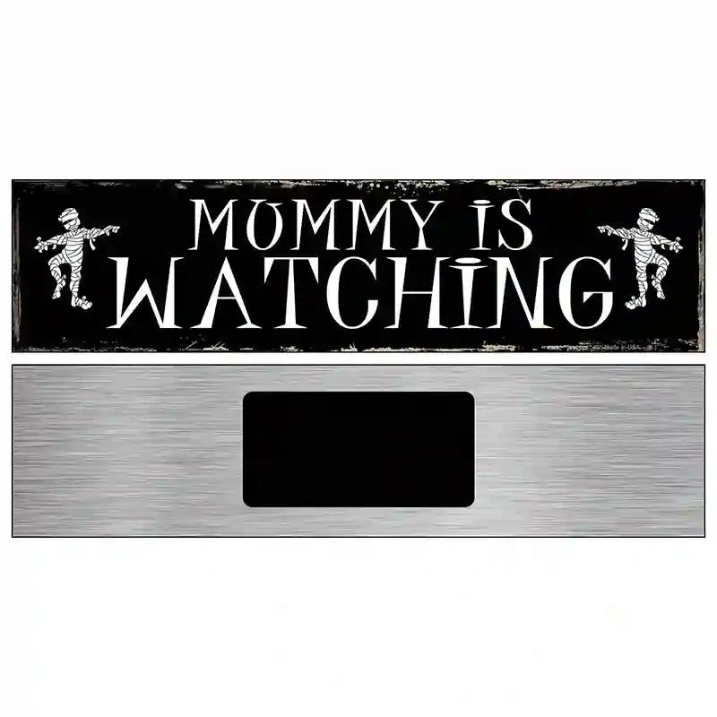 Mummy Is Watching Novelty Metal Street Sign 6" x 1.5" (KM)