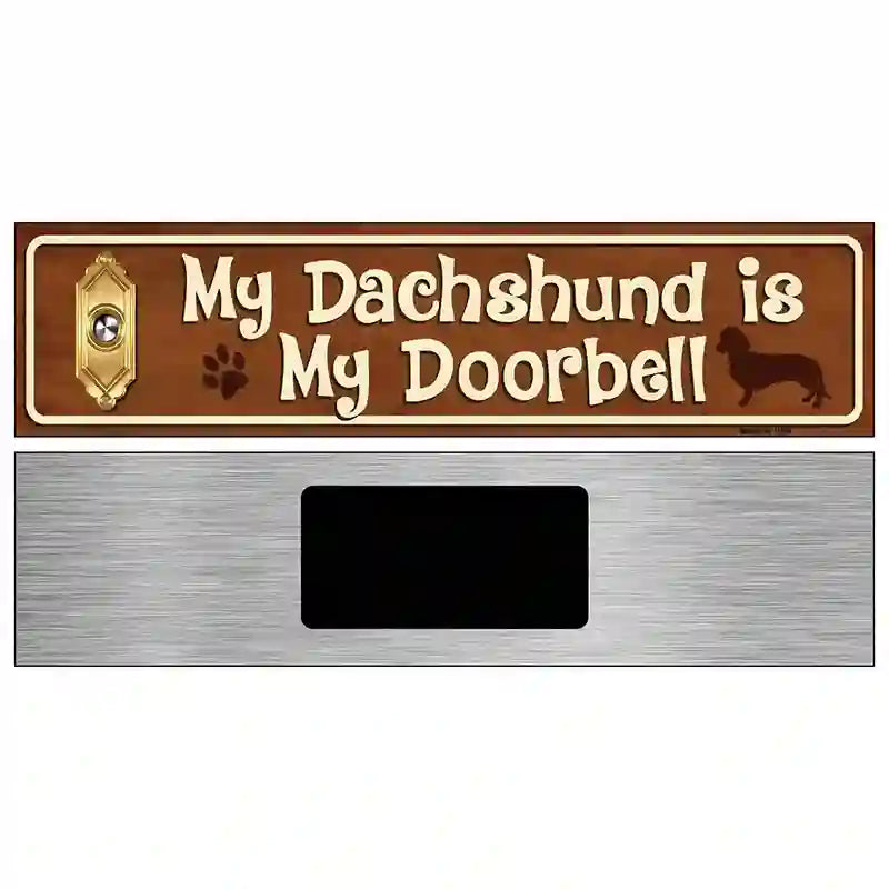 My Dachshund Is My Doorbell Novelty Metal Street Sign 6" x 1.5" (KM)