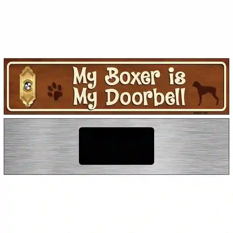 My Boxer Is My Doorbell Street Sign Novelty Metal 6" x 1.5" (KM)