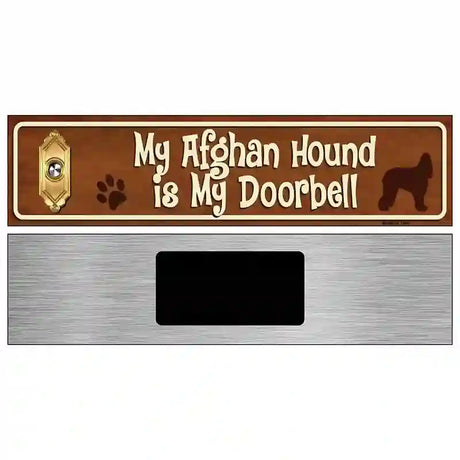 My Afghan Hound Is My Doorbell Street Sign Novelty Metal 6" x 1.5" (KM)