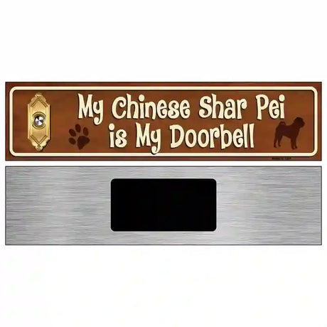 My Chinese Shar Pei Is My Doorbell Street Sign Novelty Metal 6" x 1.5" (KM)