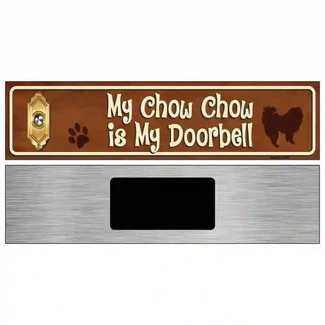 My Chow Chow Is My Doorbell Street Sign Novelty Metal 6" x 1.5" (KM)