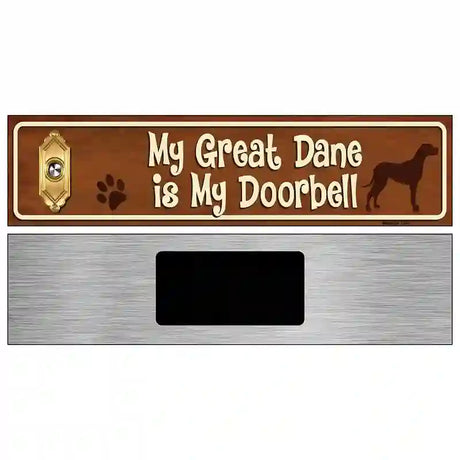 My Great Dane Is My Doorbell Street Sign Novelty Metal 6" x 1.5" (KM)