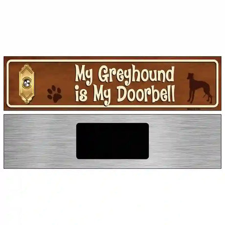 My Greyhound Is My Doorbell Street Sign Novelty Metal 6" x 1.5" (KM)