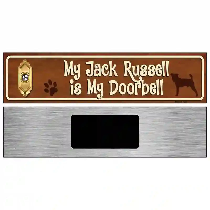 My Jack Russell Is My Doorbell Street Sign Novelty Metal 6" x 1.5" (KM)