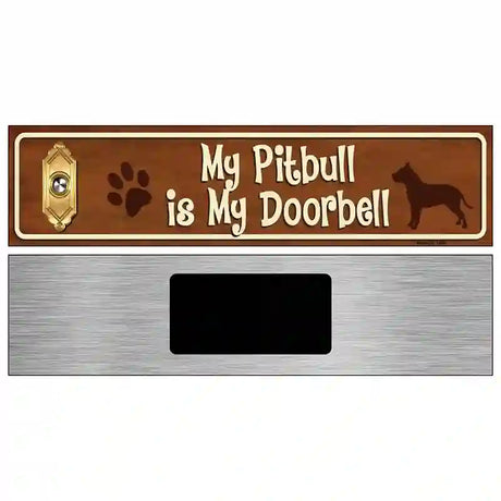 My Pitbull Is My Doorbell Street Sign Novelty Metal 6" x 1.5" (KM)