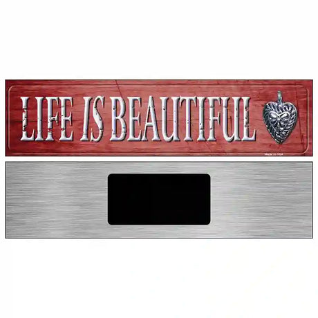 Life Is Beautiful Novelty Street Sign 6" x 1.5" (KM)