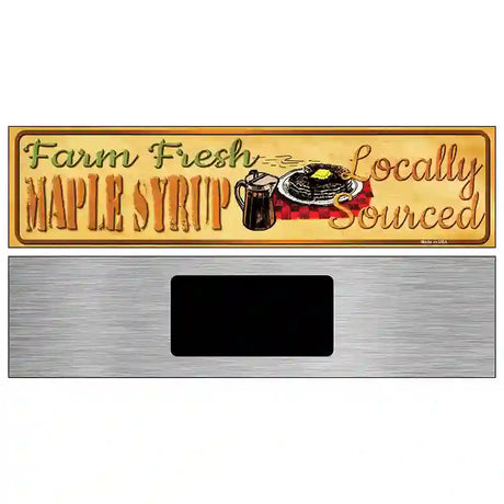 Farm Fresh Maple Syrup Novelty Metal Street Sign 6" x 1.5" (KM)