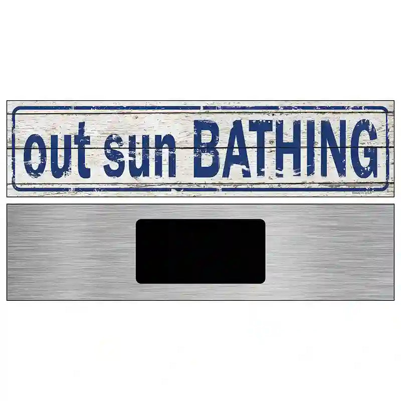 Out Sun Bathing Novelty Metal Street Sign 6" x 1.5" (KM)